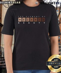 Top Melanin The Element Of Beauty Ladies Tee showcasing stylish design celebrating melanin and beauty in fashion.