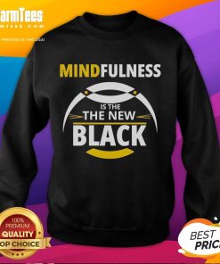 Top Mindfulness is the New Black sweatshirt displayed on a cozy backdrop, promoting mental wellness and stylish comfort.