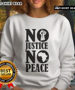 Top No Justice No Peace Africa Sweatshirt featuring bold text and vibrant colors, promoting social justice awareness.