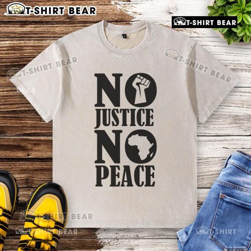 Top No Justice No Peace Africa washed t-shirt showcasing a powerful message on social justice and unity in Africa.