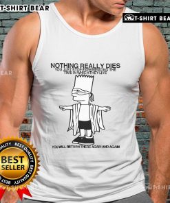 Black tank top featuring the phrase 'Nothing Really Dies' for a stylish statement on timelessness and existence.