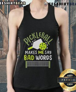 Funny 'Top Pickleball Makes Me Say Bad Words' tank top design for pickleball enthusiasts and humor lovers.