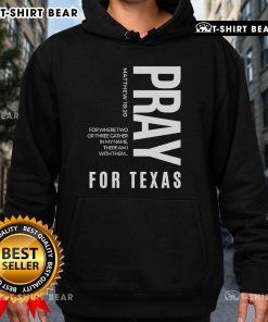 Top Pray For Texas hoodie featuring 'Where Two or Three Gather in My Name' design, perfect for faith and community gatherings.