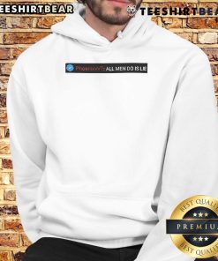 Men's hoodie featuring 'All Men Do Is Lie' design from Top Reality PhoenixxVT, stylish and casual wear.