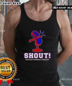 Top Shout Buffalo Football Podcast tank top showcasing team spirit and style for fans of Buffalo football.