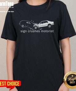Top sign crushes motorist inside out on a ladies tee, showcasing a unique and humorous graphic design.