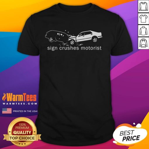 Top Sign Crushes Motorist Inside Out T-Shirt featuring a humorous graphic design, perfect for car enthusiasts and casual wear.