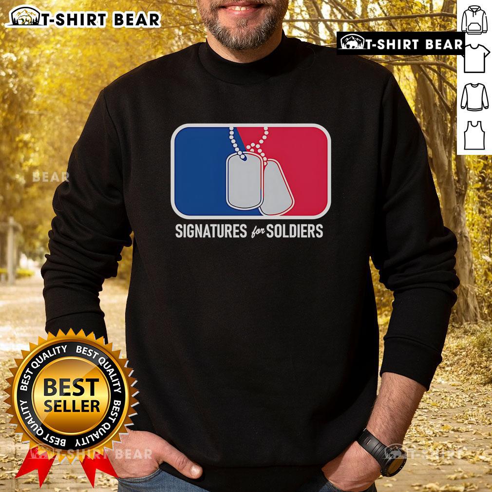 Top Signatures For Soldiers Dog Tags Sweatshirt Top Signatures for Soldiers Dog Tags Sweatshirt featuring military-inspired designs and patriotic colors.