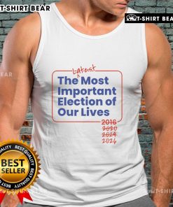 2026 tank top featuring 'Top The Latest Most Important Election Of Our Lives' design, perfect for election enthusiasts.