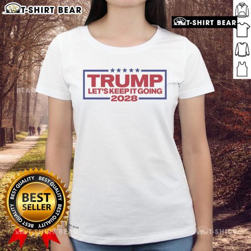 Top Trump Let's Keep It Going 2028 Ladies Tee featuring bold graphics and a stylish fit for supporters.