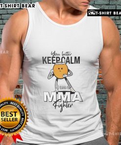 Keep Calm, I Am A MMA Fighter tank top on a mannequin showcasing its bold design for martial arts enthusiasts.