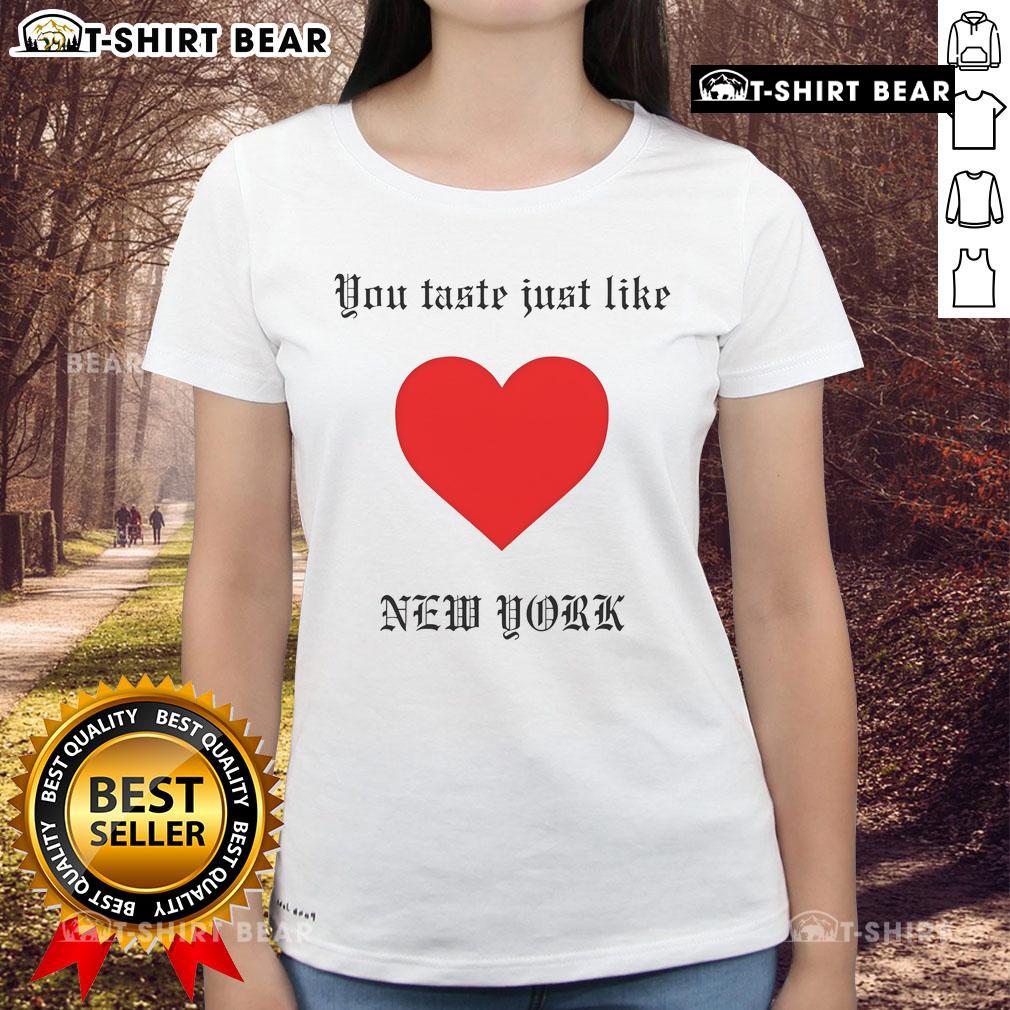 Top You Taste Just Like New York Ladies Tee Stylish New York ladies tee featuring 'You Taste Just Like New York' graphic, perfect for casual wear and city lovers.