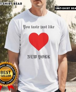Stylish 'You Taste Just Like New York' T-shirt featuring bold typography and a trendy design, perfect for NYC lovers.