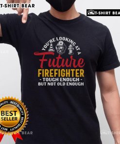 Future firefighter T-shirt design featuring 'Tough Enough But Not Old Enough' slogan, perfect for aspiring heroes.