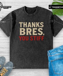 Official Thanks Bres You Stiff Washed T-Shirt in a stylish design, perfect for casual wear and fan apparel.