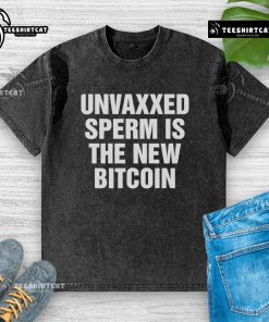 Alt Text: Official unvaxxed sperm is the new Bitcoin washed t-shirt featuring bold graphic design and trendy style.