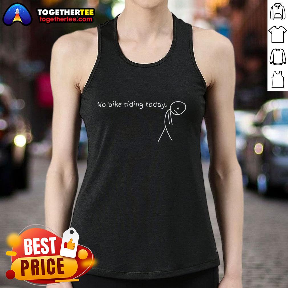 Premium No Bike Riding Today Stickman Tank Top