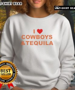 Alt Text: Nice I Love Cowboys and Tequila Sweatshirt in cozy fabric, perfect for casual outings and country-themed events.