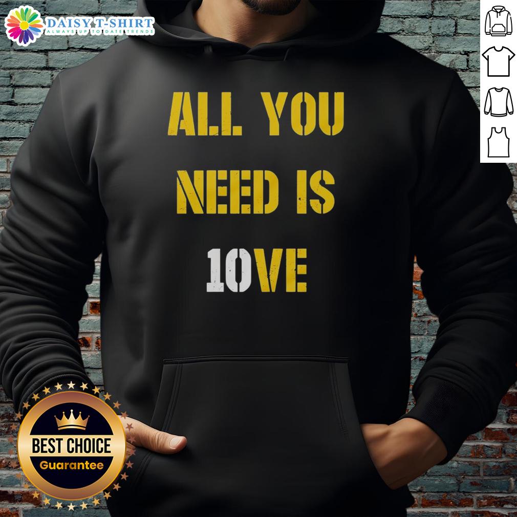 Awesome All You Need Is 10Ve Jordan Love Hoodie Awesome All You Need Is 10ve Jordan Love Hoodie featuring bold graphics and stylish design for fans.