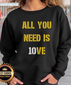 Awesome All You Need Is 10ve Jordan Love Sweatshirt featuring stylish design and comfortable fit for fans.