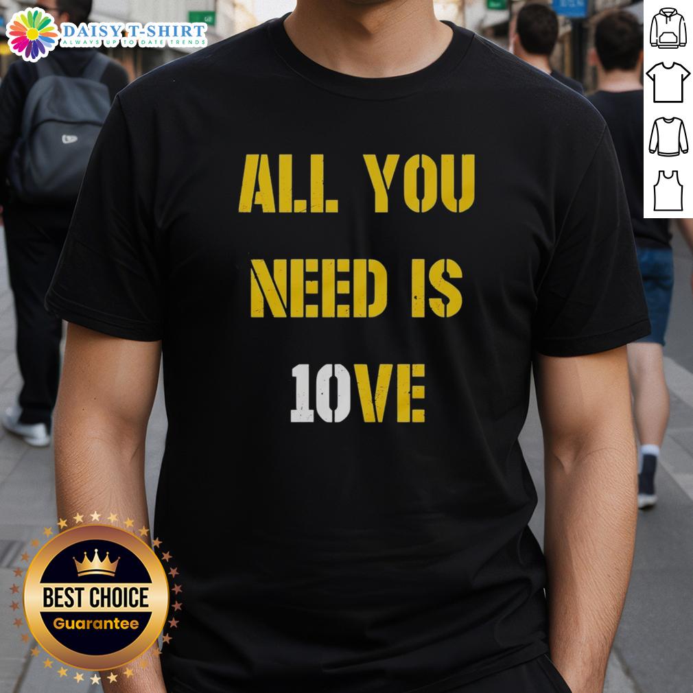 Awesome All You Need Is 10Ve Jordan Love T Shirt Alt Text: Awesome All You Need Is 10Ve Jordan Love T-Shirt featuring vibrant design and team colors for fans.