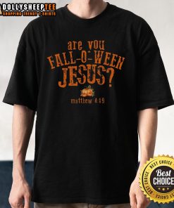 Awesome Are You Fall-O-Ween Jesus T-Shirt featuring a festive design perfect for Halloween celebrations.