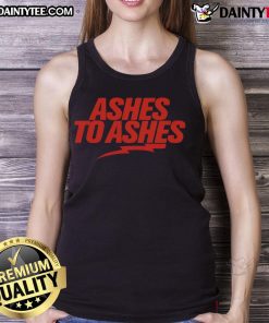 Awesome Ashes to Ashes tank top featuring a stylish design perfect for casual wear and summer outings.