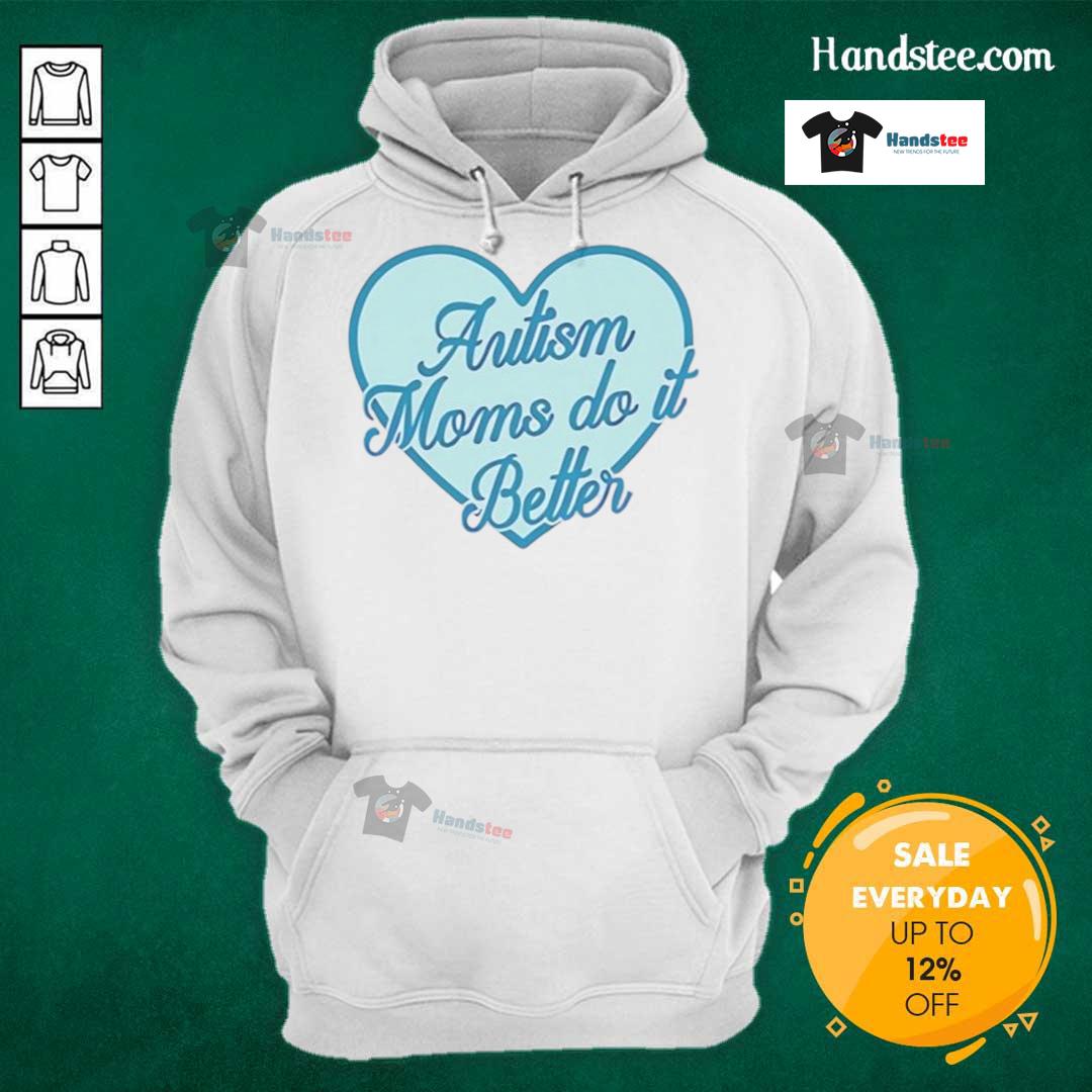 Awesome Autism Moms Do It Better Hoodie Awesome Autism Moms Do It Better Hoodie in vibrant colors, showcasing a supportive message for autism awareness.