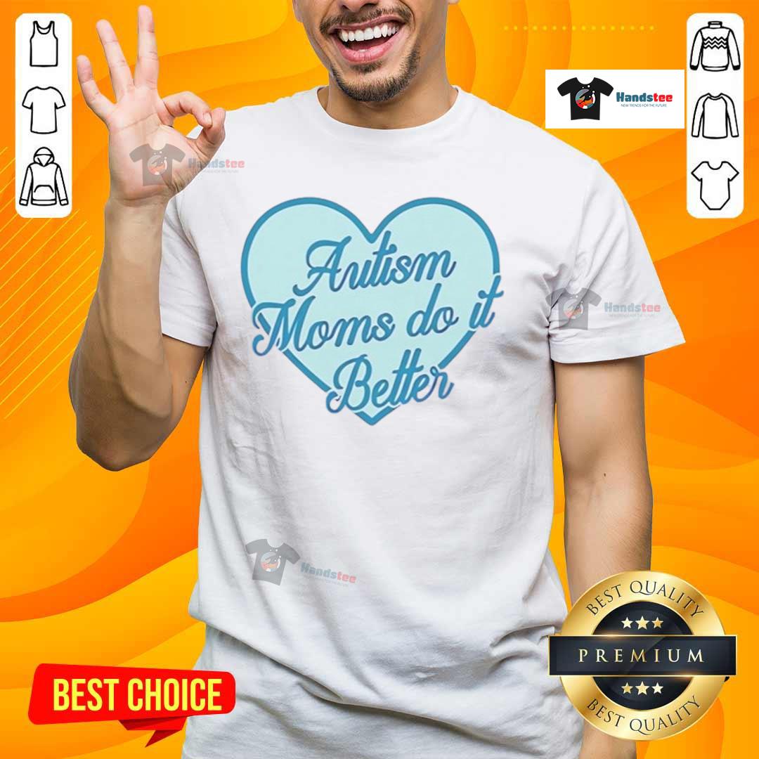 Awesome Autism Moms Do It Better T Shirt Awesome Autism Moms Do It Better T-Shirt featuring a vibrant design celebrating autism awareness and motherhood.