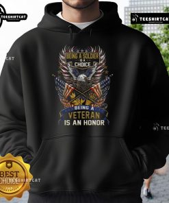 Comfortable hoodie featuring 'Being a Soldier is a Choice, Being a Veteran is an Honor' design for proud veterans.