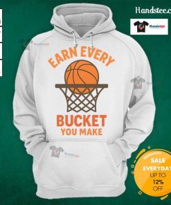 Awesome Earn Every Bucket You Make Hoodie in black with motivational text design displayed on a mannequin.