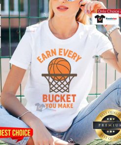 Awesome Earn Every Bucket You Make Ladies Tee featuring a stylish design, perfect for basketball enthusiasts and fashion lovers.