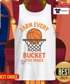 Awesome Earn Every Bucket You Make tank top featuring a motivational design for fitness enthusiasts and basketball lovers.