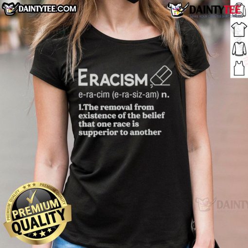 Awesome Eracism tee promoting equality, challenging the belief of racial superiority in a stylish ladies' design.