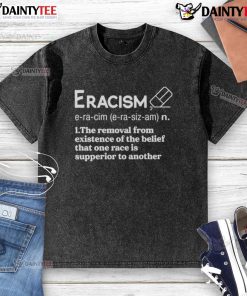 Awesome Eracism washed t-shirt promoting the belief that no race is superior to another, featuring bold graphic design.