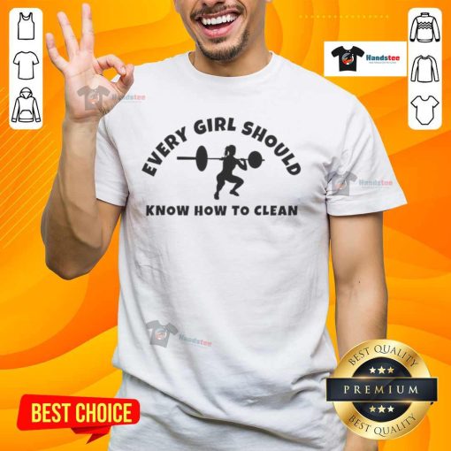Awesome Every Girl Should Know How To Clean T-Shirt featuring a stylish design and vibrant colors for effortless fashion.