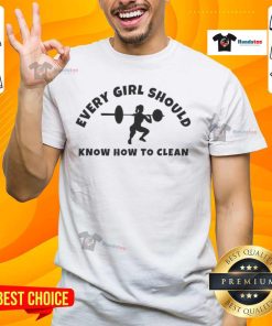 Awesome Every Girl Should Know How To Clean T-Shirt featuring a stylish design and vibrant colors for effortless fashion.