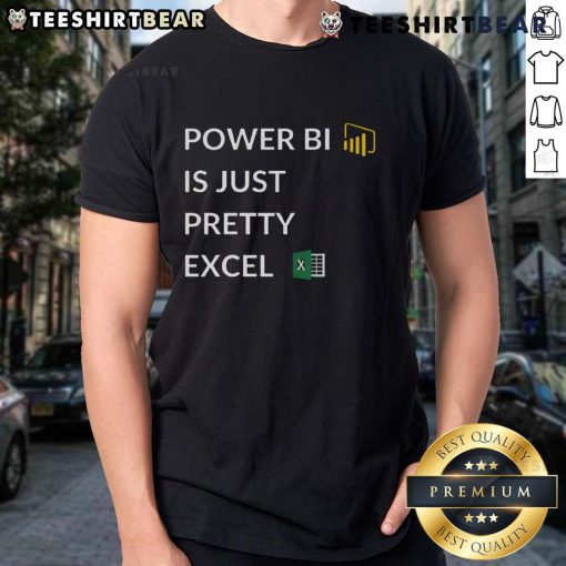 Awesome Excel vs Power BI t-shirt design featuring the phrase 'Power BI Is Just Pretty Excel' in bold graphics.
