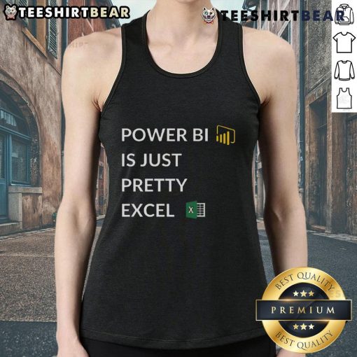 Stylish tank top featuring 'Power BI Is Just Pretty Excel' design, perfect for data enthusiasts and Excel fans.
