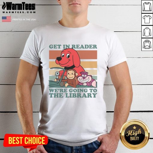 Alt Text: Awesome Get In Reader We're Going To The Library T-Shirt design featuring vibrant graphics and a book-themed message.