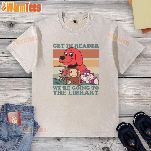 Awesome Get In Reader We're Going To The Library washed t-shirt design featuring a fun, book-themed graphic.
