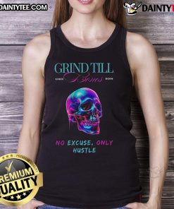 Awesome Grind Till Bones No Excuses Only Hustle Skull Tank Top for fitness enthusiasts and motivational apparel.