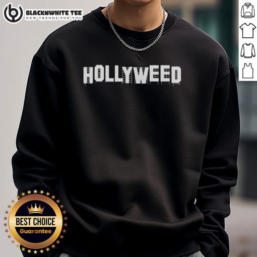 Alt Text: Awesome Hollyweed Hollywood Sign Parody Sweatshirt featuring a playful twist on the iconic landmark design.