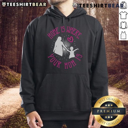 Awesome Home Is Where Your Mom Is Hoodie featuring a cozy design, perfect for celebrating motherhood and comfort.