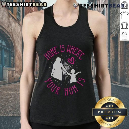 Awesome home is where your mom is tank top featuring a stylish design, perfect for casual wear and family gatherings.