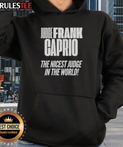 Awesome Hudge Frank Caprio hoodie featuring the phrase 'The Nicest Judge in the World' in bold lettering.