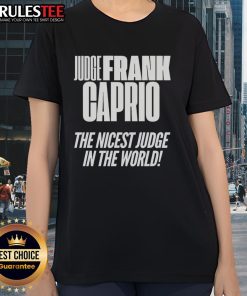 Awesome Hudge Frank Caprio, the nicest judge in the world, featured on a stylish ladies tee shirt design.