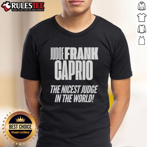 Awesome Hudge Frank Caprio T-shirt featuring 'The Nicest Judge In The World' design, perfect for fans of kindness and justice.