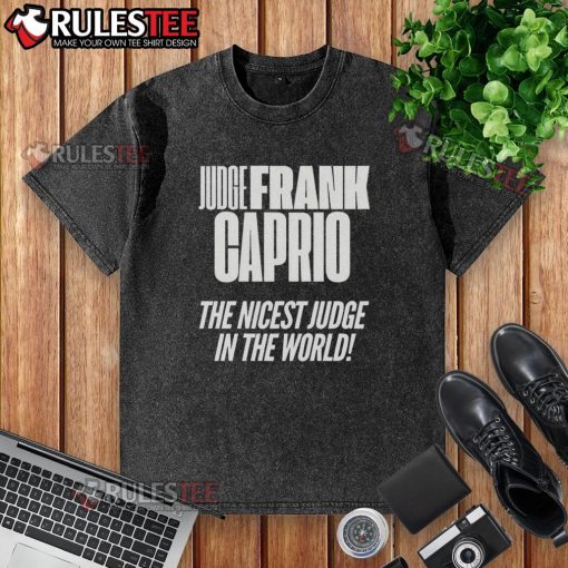 Alt Text: Frank Caprio, the nicest judge in the world, wearing an 'Awesome Judge' washed t-shirt with a warm smile.