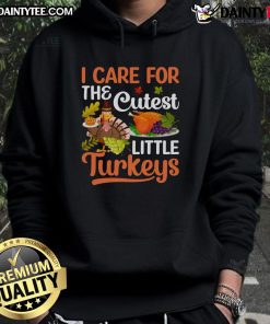 Awesome I Care For The Cutest Little Turkeys Thanksgiving Hoodie with festive turkey design, perfect for holiday celebrations.